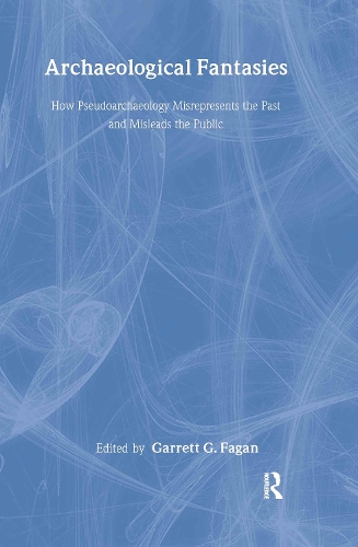 Паперова книга «Archaeological Fantasies: How Pseudoarchaeology Misrepresents the Past and Misleads the Public» - фото №1