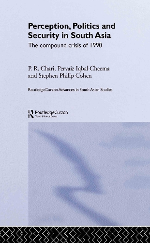 Бумажная книга «Perception, Politics and Security in South Asia: The Compound Crisis of 1990», авторов П. П. Чари, Первиас Икбал Чима, Стивен Филип Коэн - фото №1