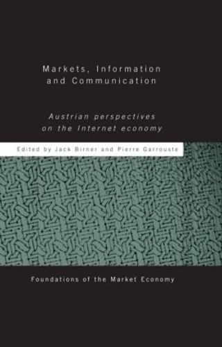 Паперова книга «Markets, Information and Communication: Austrian Perspectives on the Internet Economy» - фото №1