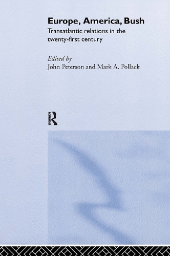 Бумажная книга «Europe, America, Bush: Transatlantic Relations in the Twenty-First Century» - фото №1