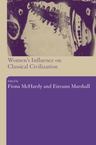 Бумажная книга «Women's Influence on Classical Civilization» - фото №1