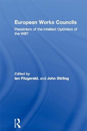 Бумажная книга «European Works Councils: Pessimism of the Intellect Optimism of the Will?» - фото №1