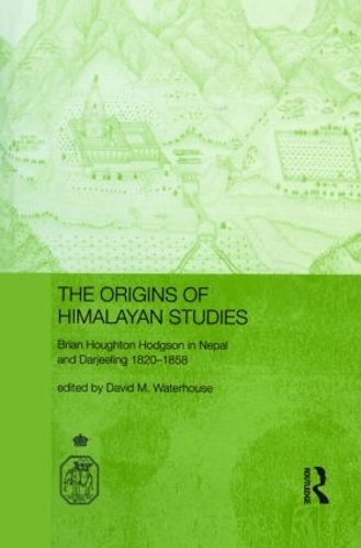 Бумажная книга «The Origins of Himalayan Studies: Brian Houghton Hodgson in Nepal and Darjeeling», автор Дэвид Уотерхаус - фото №1