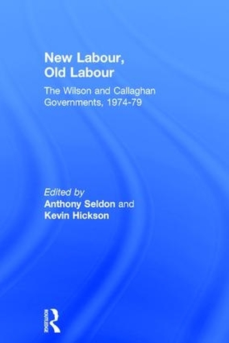 Бумажная книга «New Labour, Old Labour: The Wilson and Callaghan Governments 1974-1979» - фото №1