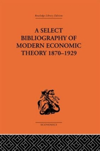 Бумажная книга «A Select Bibliography of Modern Economic Theory 1870-1929», автор Гарольд Э. Бэтсон - фото №1
