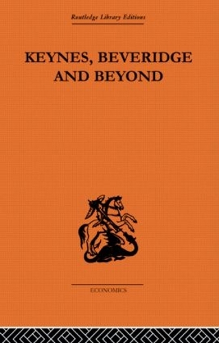 Бумажная книга «Keynes, Beveridge and Beyond», авторов Карел Уильямс, Тони Катлер - фото №1