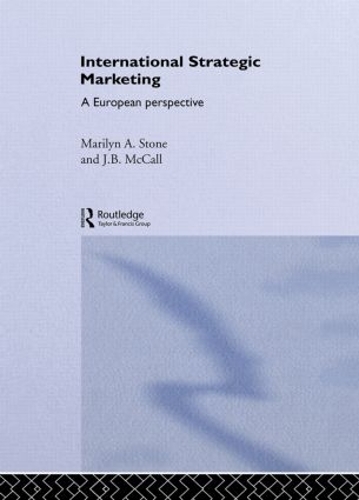 Бумажная книга «International Strategic Marketing: A European Perspective», авторов Дж.Б. МакКолл, Мэрилин Стоун - фото №1