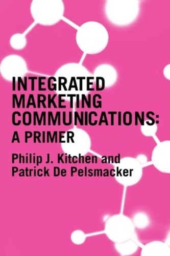 Бумажная книга «A Primer for Integrated Marketing Communications», авторов Патрик де Пельсмакер, Филип Китчен - фото №1