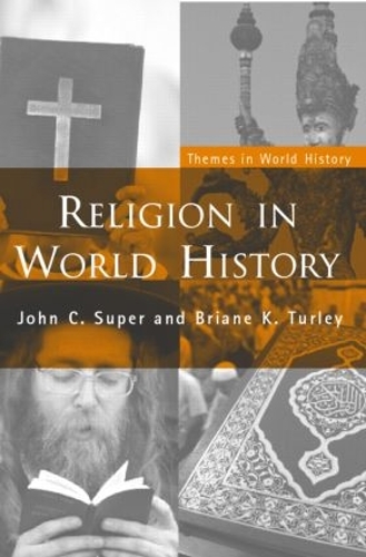 Бумажная книга «Religion in World History: The Persistence of Imperial Communion», авторов Брианна К. Тёрли, Джон К. Супер - фото №1