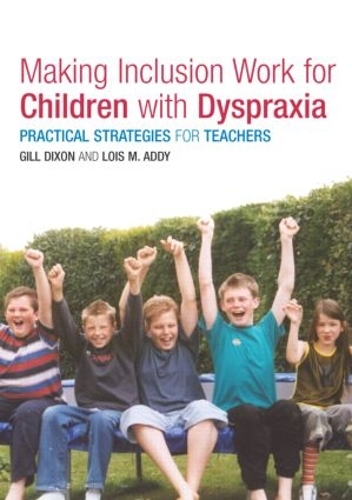 Паперова книга «Making Inclusion Work for Children with Dyspraxia: Practical Strategies for Teachers», авторів Гілл Діксон, Лоїс Адді - фото №1