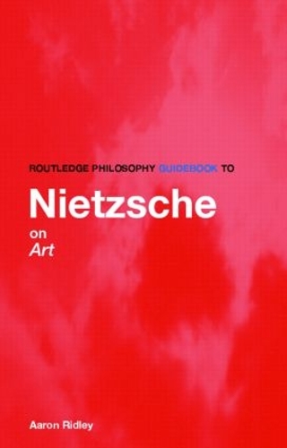 Бумажная книга «Routledge Philosophy GuideBook to Nietzsche on Art», автор Аарон Ридли - фото №1