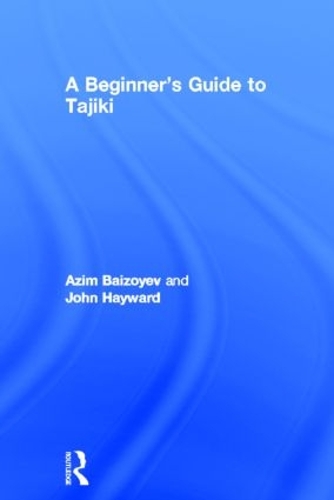 Паперова книга «A Beginners' Guide to Tajiki», авторів Азім Байзоєв, Джон Хейворд - фото №1