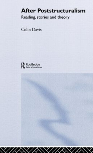 Паперова книга «After Poststructuralism: Reading, Stories, Theory», автор Колін Девіс - фото №1