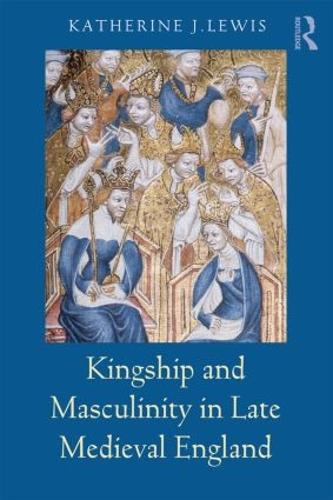 Бумажная книга «Kingship and Masculinity in Late Medieval England», автор Кэтрин Льюис - фото №1