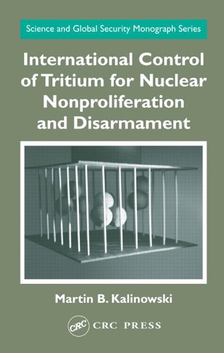 Бумажная книга «International Control of Tritium for Nuclear Nonproliferation and Disarmament», автор Мартин Б. Калиновски - фото №1