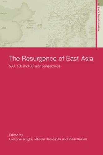 Бумажная книга «The Resurgence of East Asia: 500, 150 and 50 Year Perspectives» - фото №1