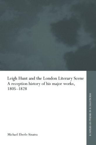 Бумажная книга «Leigh Hunt and the London Literary Scene: A Reception History of his Major Works, 1805-1828», автор Майкл Эберле-Синатра - фото №1