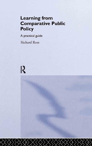 Паперова книга «Learning From Comparative Public Policy: A Practical Guide», автор Річард Роуз - фото №1