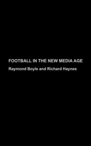 Бумажная книга «Football in the New Media Age», авторов Раймонд Бойл, Ричард Хейнс - фото №1