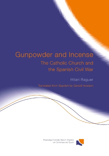 Бумажная книга «Gunpowder and Incense: The Catholic Church and the Spanish Civil War», автор Хилари Рагуэр - фото №1