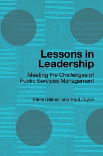Бумажная книга «Lessons in Leadership: Meeting the Challenges of Public Service Management», авторов Эйлин Милнер, Пол Джойс - фото №1