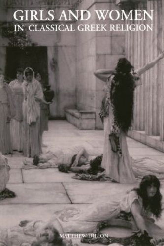 Бумажная книга «Girls and Women in Classical Greek Religion», автор Мэтью Диллон - фото №1