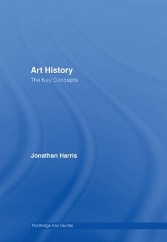 Бумажная книга «Art History: The Key Concepts», автор Джонатан Харрис - фото №1