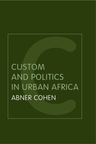 Бумажная книга «Custom and Politics in Urban Africa: A Study of Hausa Migrants in Yoruba Towns», автор Абнер Коэн - фото №1