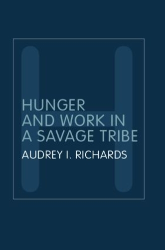 Паперова книга «Hunger and Work in a Savage Tribe: A Functional Study of Nutrition Among the Southern Bantu», автор Одрі Річардс - фото №1
