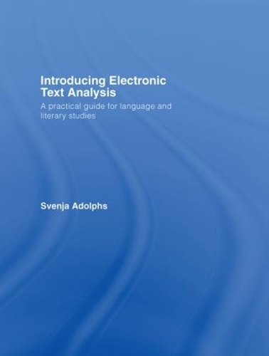 Бумажная книга «Introducing Electronic Text Analysis: A Practical Guide for Language and Literary Studies», автор Свеня Адольфс - фото №1