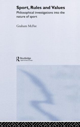 Бумажная книга «Sport, Rules and Values: Philosophical Investigations into the Nature of Sport», автор Грэм Макфи - фото №1