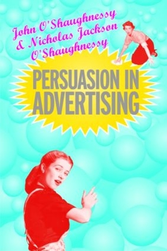 Бумажная книга «Persuasion in Advertising», авторов Джон О'Шогнесси, Николас О'Шонесси - фото №1