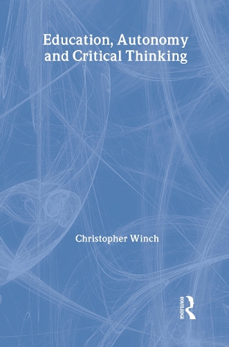 Бумажная книга «Education, Autonomy and Critical Thinking», автор Кристофер Винч - фото №1