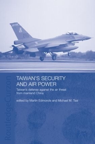 Бумажная книга «Taiwan's Security and Air Power: Taiwan's Defense Against the Air Threat from Mainland China» - фото №1