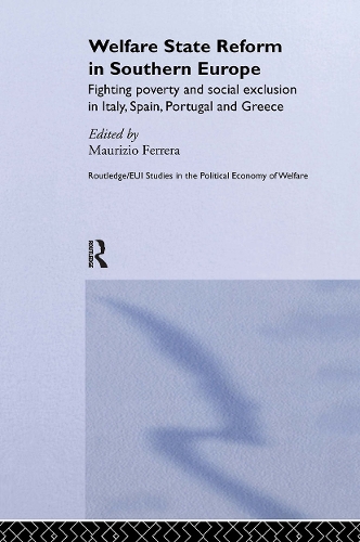 Бумажная книга «Welfare State Reform in Southern Europe: Fighting Poverty and Social Exclusion in Greece, Italy, Spain and Portugal» - фото №1