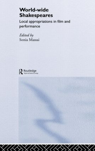 Паперова книга «World-Wide Shakespeares: Local Appropriations in Film and Performance» - фото №1
