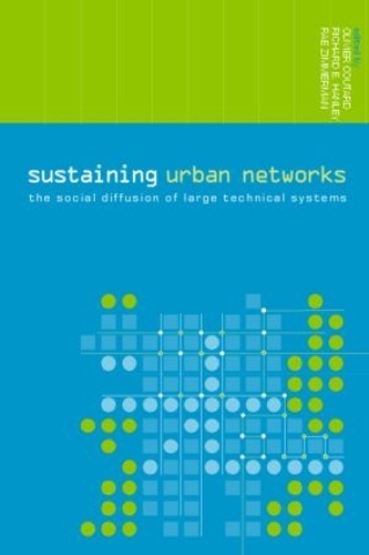Бумажная книга «Sustaining Urban Networks: The Social Diffusion of Large Technical Systems» - фото №1