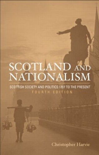 Бумажная книга «Scotland and Nationalism: Scottish Society and Politics 1707 to the Present», автор Кристофер Т. Харви - фото №1