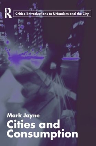 Бумажная книга «Cities and Consumption», автор Марк Джейн - фото №1