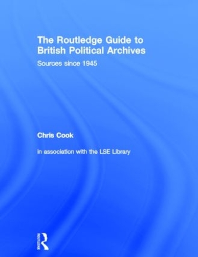 Бумажная книга «The Routledge Guide to British Political Archives: Sources since 1945» - фото №1