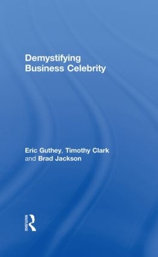 Бумажная книга «Demystifying Business Celebrity», авторов Брэд Джексон, Эрик Гути, Тимоти Кларк - фото №1