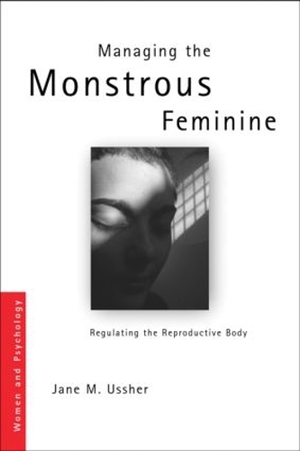 Бумажная книга «Managing the Monstrous Feminine: Regulating the Reproductive Body», автор Джейн М. Ашер - фото №1