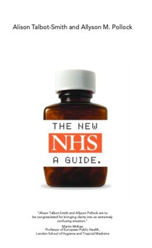 Паперова книга «The New NHS: A Guide», авторів Елісон Телбот-Сміт, Еллісон М. Поллок - фото №1