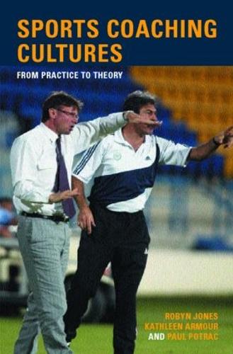 Бумажная книга «Sports Coaching Cultures: From Practice to Theory», авторов Кэтлин М. Армор, Пол Потрак, Робин Джонс - фото №1