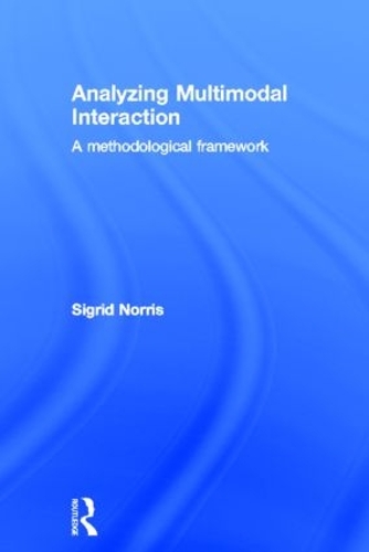 Паперова книга «Analyzing Multimodal Interaction: A Methodological Framework», автор Сігрід Норріс - фото №1