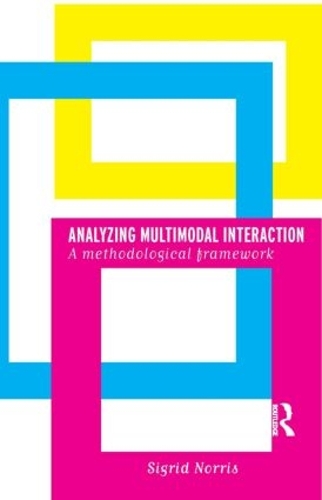 Паперова книга «Analyzing Multimodal Interaction: A Methodological Framework», автор Сігрід Норріс - фото №1