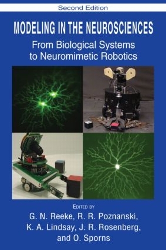 Бумажная книга «Modeling in the Neurosciences: From Biological Systems to Neuromimetic Robotics» - фото №1