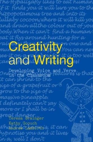 Бумажная книга «Creativity and Writing: Developing Voice and Verve in the Classroom», авторов Эндрю Ламбирт, Кэти Гоуч, Тереза Грейнджер - фото №1