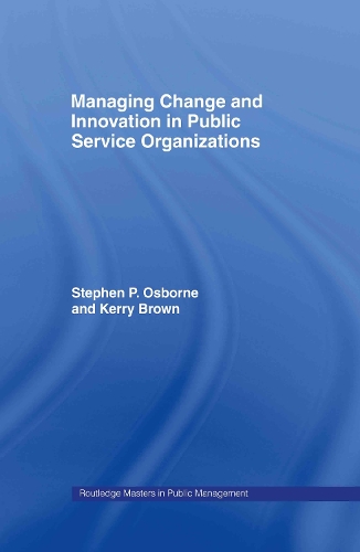 Паперова книга «Managing Change and Innovation in Public Service Organizations», авторів Керрі Браун, Стівен Осборн - фото №1
