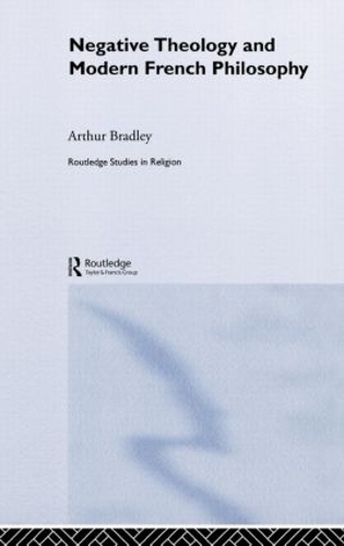 Бумажная книга «Negative Theology and Modern French Philosophy», автор Артур Брэдли - фото №1